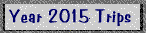 Year 2015 Trips