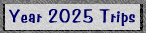 Year 2025 Trips